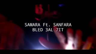 Sanfara ft Samara ft  bled 3al hit  2018 frè samara [upl. by Lait]