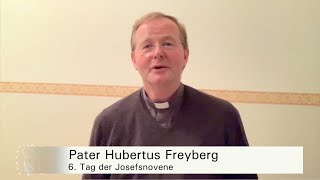 6 Tag Novene zum Heiligen Josef – Vorgebetet von Pater Hubertus Freyberg [upl. by Atinod278]