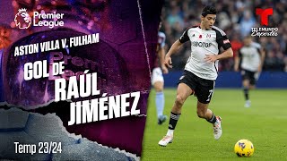 Goal Raúl Jiménez  Aston Villa v Fulham 2324  Premier League  Telemundo Deportes [upl. by Elraet]