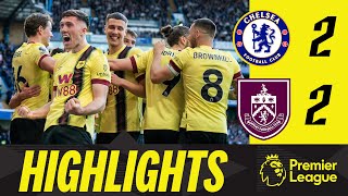 10Man Clarets Defy Chelsea Twice To Earn Away Point  HIGHLIGHTS  Chelsea 22 Burnley [upl. by Yhprum]