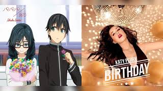 Papapa x Birthday  Mashup of Katy Perry Ore wo Suki nano wa Omae dake ka yo [upl. by Belanger]