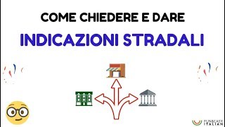 COME CHIEDERE E DARE INDICAZIONI STRADALI [upl. by Pallaten435]