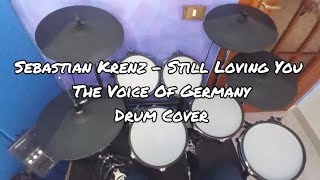 Sebastian Krenz  Still Loving You  The Voice Of Germany Drum Cover [upl. by Olmsted]