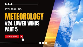 ATPL Training Meteorology 24 Lower Winds Part 5 [upl. by Etnomaj]