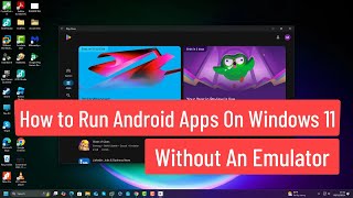 How to Run Android Apps on Windows 11 Without an Emulator  Windows 11 Run Android Apps [upl. by Iramaj]