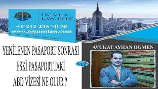 YENİLENEN PASAPORT SONRASI ESKİ PASAPORTTAKİ ABD VİZESİ NE OLUR [upl. by Sitoel]