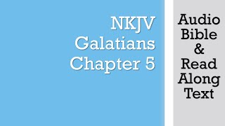 Galatians 5  NKJV  Audio Bible amp Text [upl. by Hanfurd]