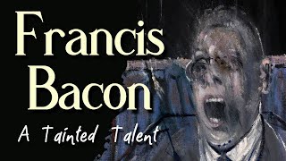 Francis Bacon  A Tainted Talent Full Documentary [upl. by Annayk299]