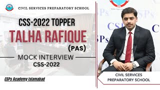 CSS 2022 Topper Mock Interview  CSS preparation  CSS Academy Islamabad  Talha Rafeeq  PAS [upl. by Ylam197]