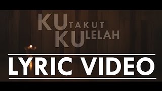 ILHAM PRANIZUKI  KU TAKUT KU LELAH OFFICIAL LYRIC VIDEO [upl. by Sanoy930]