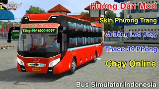 Hướng Dẫn Mod Skin Phương Trang và Bảng Led Chạy Thaco 34P Online Bus Simulator Indonesia Dễ Hiểu [upl. by Gracye576]