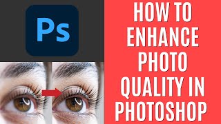 How to Enhance Photo Quality in Photoshop 2024 Quick Guide [upl. by Satsoc]