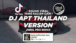 DJ APT THAILAND VIRAL TIKTOK 2024  Jibril Pro Version [upl. by Bilski]