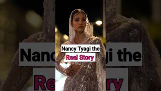 Nancy Tyagi The Real Story nancytyagi nancycannes [upl. by Frodeen]