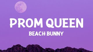 Beach Bunny  Prom Queen Lyrics [upl. by Cristine107]