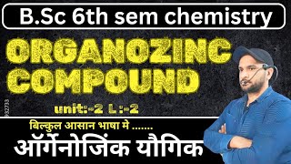 BSc 6th sem chemistry  Organozinc Compound  organozinc compounds bsc 3rd year [upl. by Zipah]