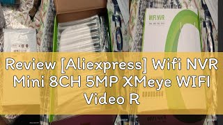 Review Aliexpress Wifi NVR Mini 8CH 5MP XMeye WIFI Video Recorder For Wireless Security System TF [upl. by Etterual411]