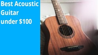 Best Acoustic Guitar under 100 2017 [upl. by Helas341]