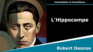 LHippocampe  Chantefables  Robert Desnos [upl. by Vanna289]