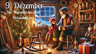 Adventskalender 9 Dezember Hörbuch quotDie Wünsche des alten Holzschnitzersquot [upl. by Ruelu79]