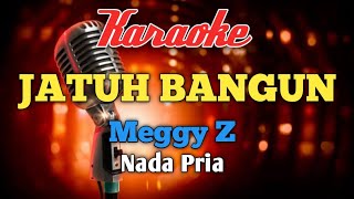 JATUH BANGUN Meggy Z Karaoke nada Pria [upl. by Esch513]