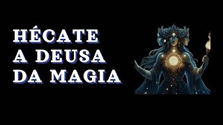 Hécate a Deusa da Magia [upl. by Grunenwald]