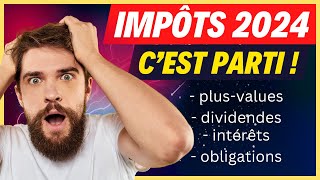 Impôts 2024  c’est parti pour les dividendes et les plusvalues [upl. by Eceeryt]