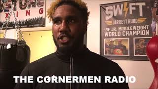 JARRETT HURD SPEAKS NEXT FIGHT amp MORE ON THE CORNERMEN RADIO PART 3 [upl. by Sukramed]