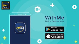 MauBank  WithMe Mobile Banking App [upl. by Thaxter]