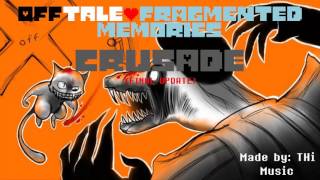 Undertale AU OFFTaleFragmented Memories  CRUSADE  FINAL UPDATE [upl. by Laddy]