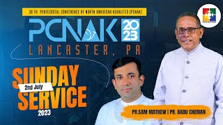 38th PENTECOSTAL CONFERENCE OF NORTH AMERICAN KERALITES  PCNAK 2023  SUNDAY SERVICE [upl. by Eetsirk]