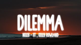 Nelly  Dilemma Lyrics ft Kelly Rowland [upl. by Eenram916]