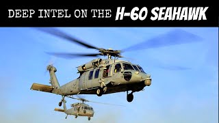 Deep Intel on the H60 Seahawk [upl. by Ellivnarg]