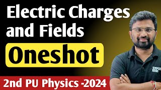 Electric Charges and Fields Oneshot  2nd PUC Physics Exam 2024 [upl. by Eylrac]