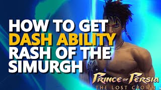 How to get Dash ability Rash of the Simurgh Prince of Persia The Lost Crown [upl. by Taft]