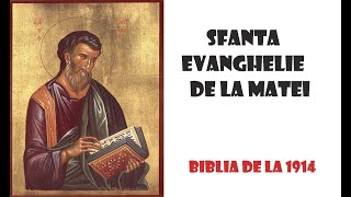 Sfanta Evanghelie de la Matei  Biblia 1914 [upl. by Ynnod979]