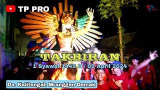 TAKBIRAN 1 SYAWAL 1445 H  09 APRIL 2024 Ds Kalitengah Mranggen Demak [upl. by Eadas]