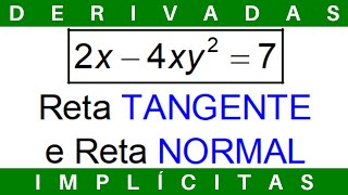 CÁLCULO 🔆 DERIVADA IMPLÍCITA RETA TANGENTE e RETA NORMAL exercícios cálculo1 [upl. by Brear107]