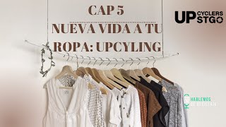 De Prendas Viejas a Nuevas Historias Guía para Reciclar Ropa y Crear con Upcycling  Capitulo 5 [upl. by Ahselak]