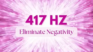 417 Hz  Frecuencia para ELIMINAR Situaciones NEGATIVAS y Facilitar el Cambio  Solfeggio 2 [upl. by Marthena856]