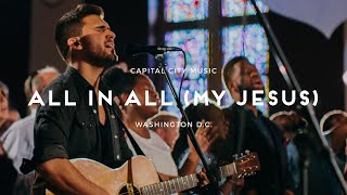 Capital City Music  All in All My Jesus  Live from Washington DC  Kingdom Come Album [upl. by Atnuahsal]