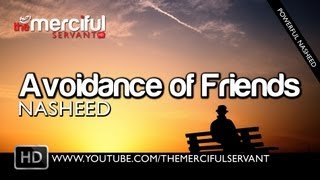 Nasheed  Avoidance of Friends ᴴᴰ [upl. by Yhtrod]