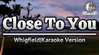 Close to youWhigfieldKaraoke Version [upl. by Artim]