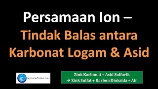 Kimia Tingkatan 4 KSSM Bab 6  Persamaan Ion Bagi Tindak Balas antara Karbonat Logam amp Asid [upl. by Wallach]