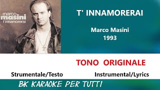 TINNAMORERAI Marco Masini Karaoke  Tono Originale  StrumentaleTesto [upl. by Lairret263]