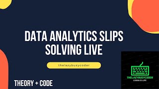 Solving Data Analytics slip questions TYBSC CS Part 1 [upl. by Lletnohs954]