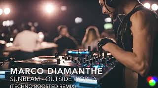 Sunbeam  Outside world Best Techno Boosted Remix by Marco DiamantHe [upl. by Geddes]