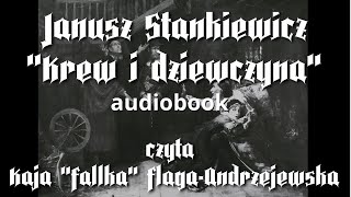 OPOWIADANIE Krew i dziewczyna Janusz Stankiewicz czyta Kaja FlagaAndrzejewska AUDIOBOOK [upl. by Neddra]