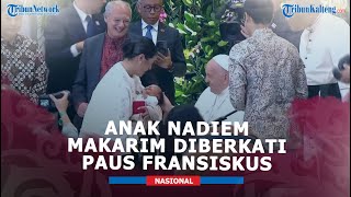 Momen Anak Nadiem Makarim Diberkati Paus Fransiskus [upl. by Peppard]