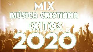 MIX MÚSICA CRISTIANA EXITOS 2020  LA MEJOR MUSICA CRISTIANA 2020  HERMOSA ALABANZA PARA ORAR [upl. by Massingill]